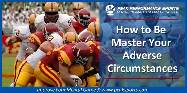 master-your-adverse-circumstances-sports-psychology-articles